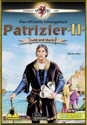 Das offizielle Lösungsbuch zu Patrizier II . Geld und Macht (X-Games) Business, Finance & Career