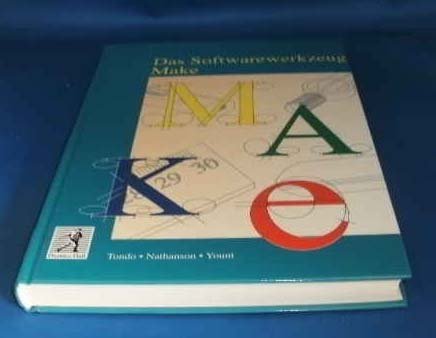 Das Softwarewerkzeug Make: make ist ein unverzichtbares Werkzeug in der Softwareentwicklung (Prentice Hall (dt. Titel)) Computer Science