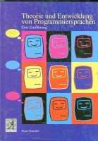 Theorie und Entwicklung von Programmiersprachen: Das Buch richtet sich an Studenten der Informatik (Prentice Hall (dt. Titel)) Books