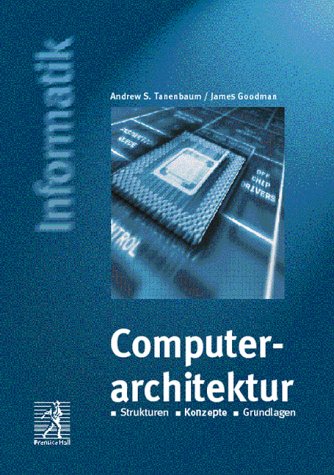 Computerarchitektur. Strukturen, Konzepte, Grundlagen - 4. Auflage (Prentice Hall (dt. Titel)) General education