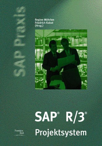 SAP R/3 Projektsystem - SAP Praxis. (Prentice Hall (dt. Titel)) Business, Finance & Career