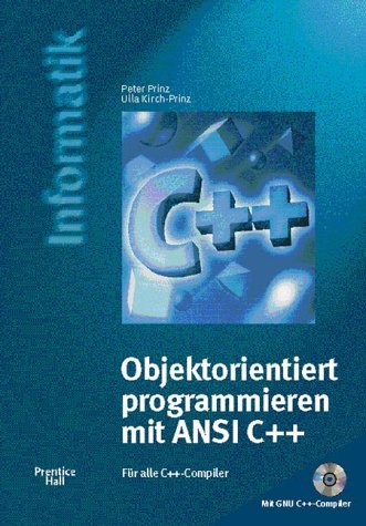 Objektorientiert programmierung mit ANSI C++ Für alle C++-Compiler (Prentice Hall (dt. Titel)) Computer Science