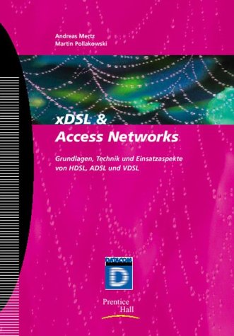 xDSL & Access Networks . Grundlagen, Technik und Einsatzaspekte von HDSL, ADSL und VDSL (Prentice Hall (dt. Titel)) Books