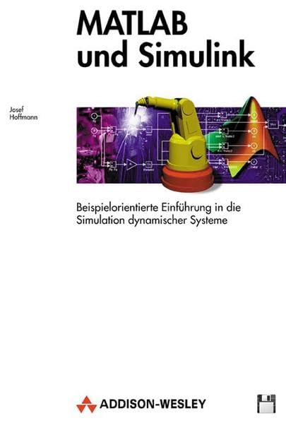 MATLAB und SIMULINK . Beispielorientierte Einführung in die Simulation dynamischer Systeme (Sonstige Bücher AW) Business & Technology