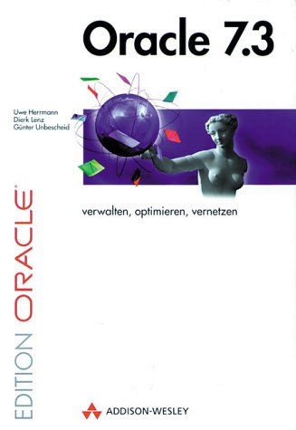 Oracle 7.3. Verwalten, optimieren, vernetzen (Edition Oracle) Books
