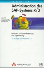 Administration des SAP-Systems R/3. Leitfaden zur Systembetreuung und -optimierung (SAP Profiwissen) Computer Science
