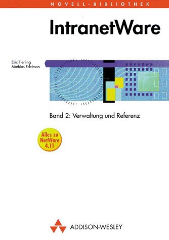 IntranetWare, Bd.2, Verwaltung und Referenz (Allgemein: Netzwerk & Kommunikation) Books
