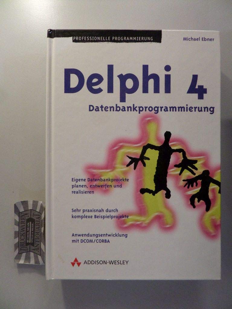 Delphi 3-Datenbankprogrammierung: Entwicklung leistungsfähiger Datenbankanwendungen (Professionelle Programmierung) Books