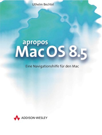 Mac OS 8.5. Der Powerfinder für den Mac (Allgemein: Betriebssysteme) Books