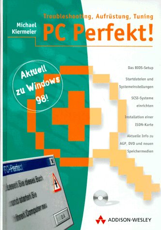 PC Perfect!: Troubleshooting, Aufrüstung, Tuning (Allgemein: Hardware/Grundlagen) Books