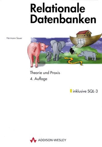 Relationale Datenbanken . Theorie und Praxis, inklusive SQL-3 (Allgemein: Datenbanken) Books