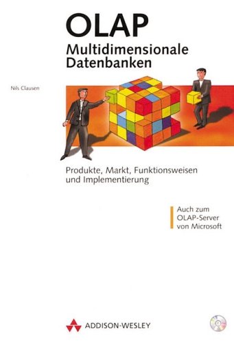OLAP - Multidimensionale Datenbanken . Produkte, Markt, Funktionsweisen und Implementierung (Allgemein: Datenbanken) Books