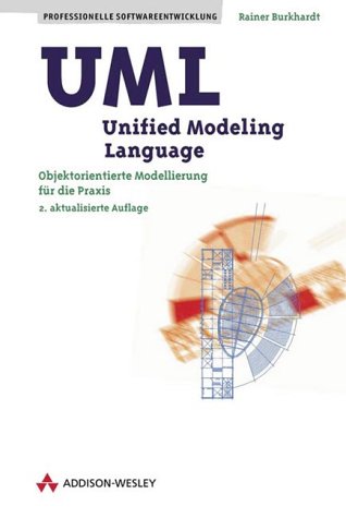 UML - Unified Modeling Language . Objektorientierte Modellierung für die Praxis (Programmer's Choice) Books