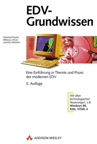 EDV-Grundwissen Eine Einführung in Theorie und Praxis der modernen EDV (Allgemein: Hardware/Grundlagen) Computer Science