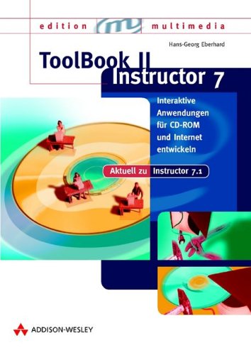 Toolbook II Instructor 7. mit CD-ROM. Interaktive Anwendungen für CD-ROM und Internet entwicklen. (Edition Screen Multimedia). Books
