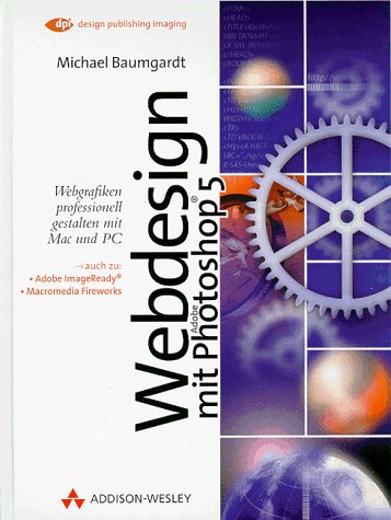Webdesign mit Photoshop 5: Webgrafiken professionell gestalten mit Mac und PC (DPI Grafik) Hobbies & Crafts