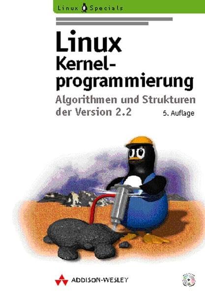 Linux Kernelprogrammierung. Algorithmen und Strukturen der Version 2.2 (Open Source Library) Books