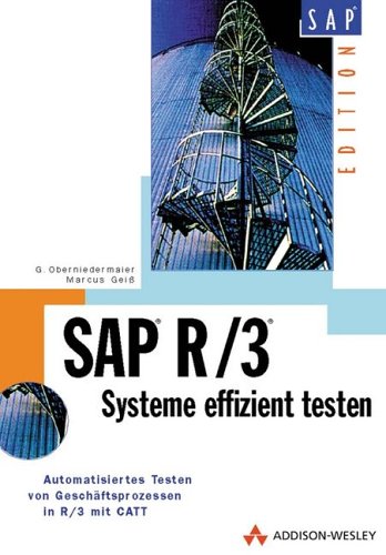 SAP R/3-Systeme effizient testen. Automatisiertes Testen von Geschäftsprozessen in R/3 mit CATT (SAP Profiwissen) Books