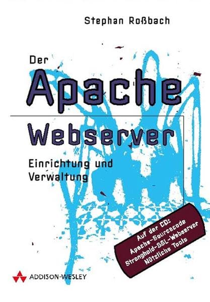 Der Apache-Webserver . Einrichtung und Verwaltung - 2. Auflage: Installation, Konfiguration, Verwaltung (net.com) Books