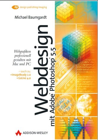 Webdesign mit Adobe Photoshop 5.5 . Webgrafiken professionell gestalten mit Mac und PC: Webgrafik professionell gestalten mit Mac + PC (DPI Grafik) Hobbies & Crafts