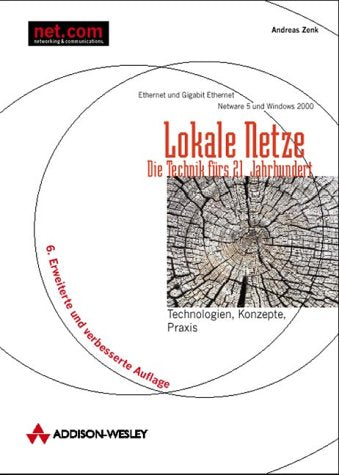 Lokale Netze - Die Technik fürs 21. Jahrhundert . Technologien, Konzepte, Praxis (net.com) Computer Science