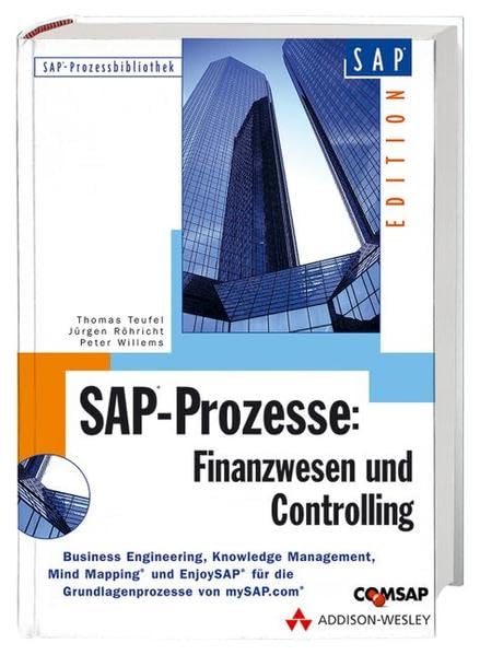 SAP-Prozesse: Finanzwesen und Controlling . Grundlagenprozesse von "mySAP.com" (SAP Profiwissen) Business, Finance & Career