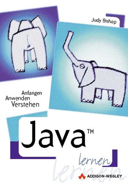 Java lernen . Anfangen, anwenden, verstehen Computer Science Books