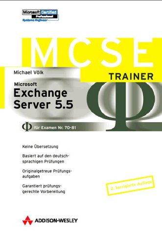 Microsoft Exchange Server 5.5 . MCSE-Examen 70-81 - 2., korrigierte Auflage: Für Examen Nr. 70-81 (Zertifizierungen) Books
