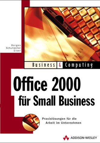 Office 2000 für Small Business. Praxislösungen für die Arbeit im Unternehmen (Business & Computing) Books