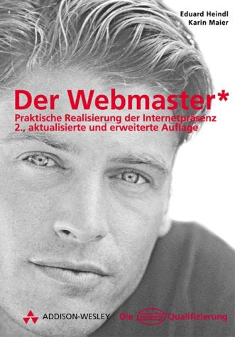 Der Webmaster: Praktische Realisierung der Internetpräsenz (Die Integrata-Qualifizierung) Books