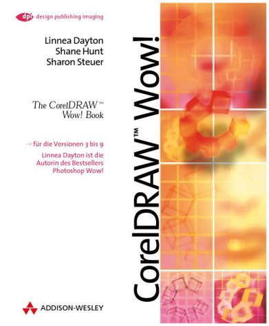 CorelDRAW Wow! . The CorelDRAW Wow! Book: The CorelDrawTM Wow! Book (DPI Grafik) Books