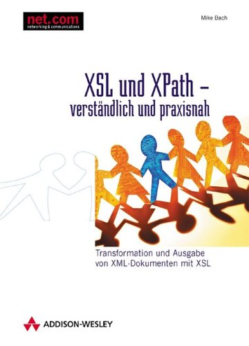 XSL und XPath - verständlich und praxisnah . Transformation und Ausgabe von XML-Dokumenten mit XSL (net.com) Computer Science