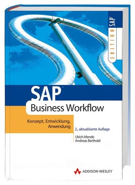 SAP Business Workflow . Konzept, Anwendung, Entwicklung (SAP Profiwissen) Business, Finance & Career