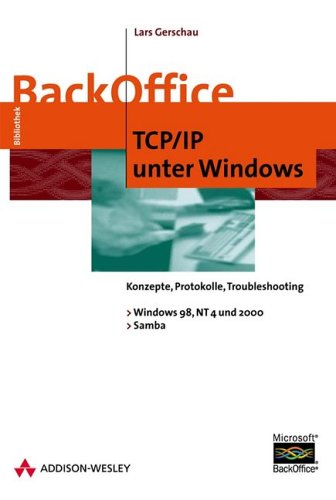 TCP/IP unter Windows . Planung, Einrichtung und Installation von Windows und Samba (Windows Technologies) Books