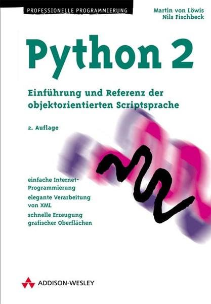 Python 2 . Einführung und Referenz der objektorientierten Skriptsprache (Programmer's Choice) Computer Science
