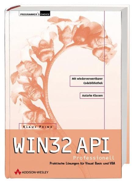 WIN32 API professionell . Praktische Lösungen für Visual Basic und VBA (Programmer's Choice) Books