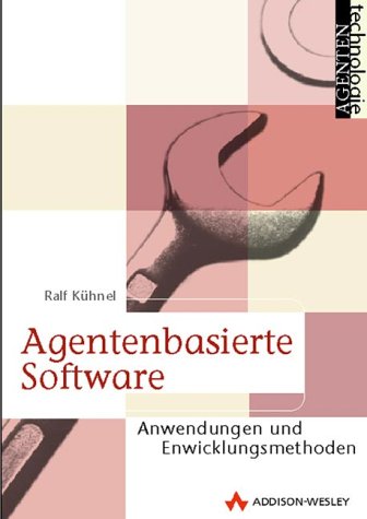 Agentenbasierte Software . Methode und Anwendungen (Agententechnologie) Computer Science