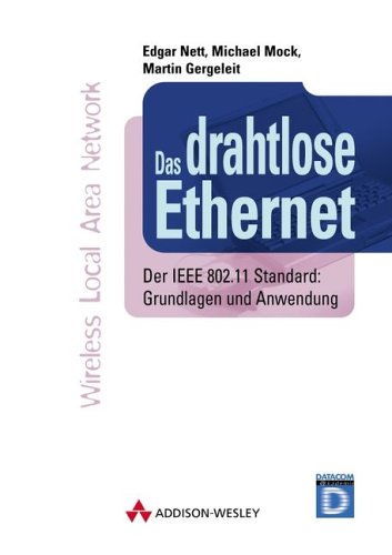 Das drahtlose Ethernet . Der IEEE 802.11 Standard: Grundlagen und Anwendung (Sonstige Bücher AW) Books