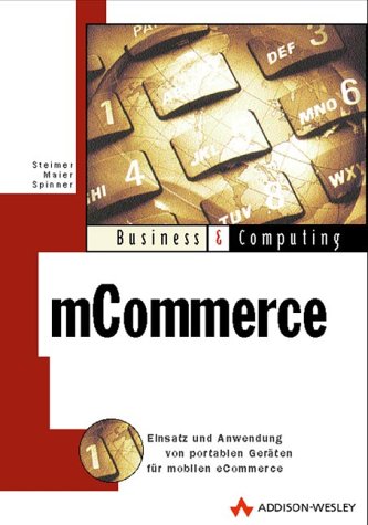 mCommerce . Einsatz und Anwendung von portablen Geräten für mobilen eCommerce (Business & Computing) Business, Finance & Career