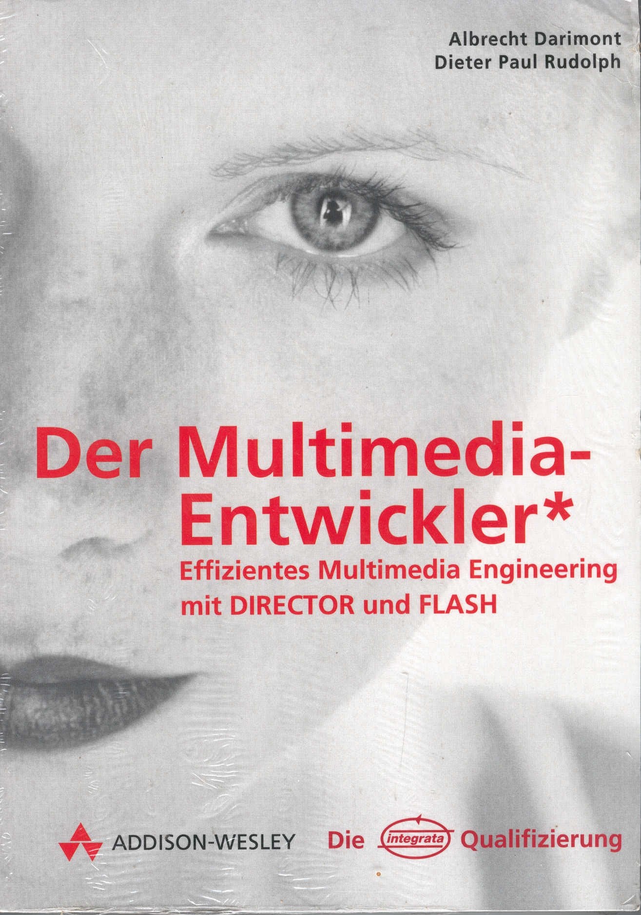 Der Multimedia-Entwickler . Effizientes Multimedia Engineering mit DIRECTOR und FLASH Books