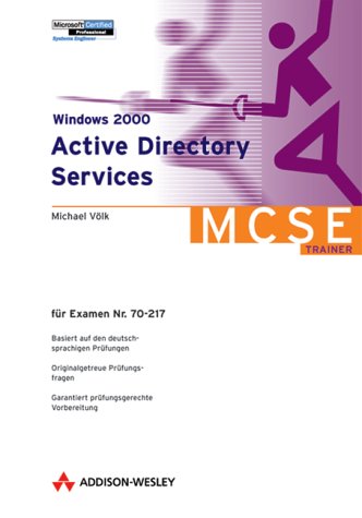 Windows 2000 Active Directory Services . Für Examen Nr. 70-217 (Zertifizierungen) Books