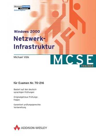 Windows 2000 Netzwerkinfrastruktur . Für Examen 70-216 (Zertifizierungen) Books