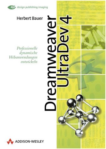 Dreamweaver UltraDev 4 . Professionelle dynamische Webanwendungen entwickeln (DPI Grafik) Books