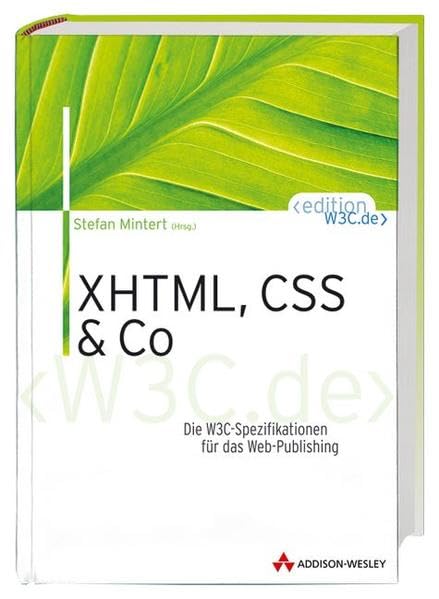 XHTML, CSS und Co . Die W3C-Spezifikationen für das Web-Publishing (net.com) Computer Science
