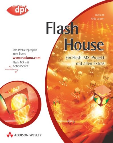 Flash House. Mit Flash MX virtuelle Umgebungen gestalten Books