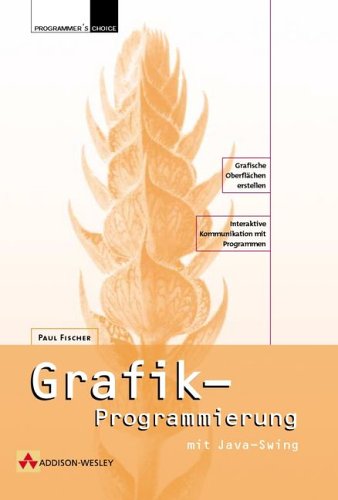 Grafik-Programmierung mit Java-Swing . (Programmer's Choice) Books