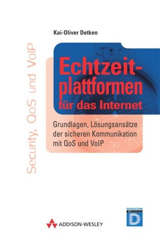 Echtzeitplattformen für das Internet . Grundlagen, Lösungansätze der sicheren Kommunikation mit QoS und VoIP: Grundlagen, Lösungsansätze der sicheren ... mit QoS und VoIP (Sonstige Bücher AW) Books