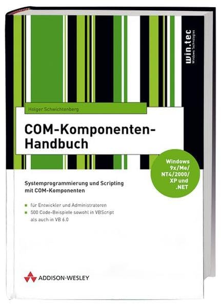 COM-Komponenten-Handbuch. Systemprogrammierung und Scripting mit COM-Komponentent. Mit CD-ROM Computer Science