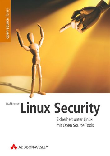 Linux Security . Sicherheit unter Linux mit Open-Source-Tools: Sicherzeit unter Linux mit Open Source Tools (Open Source Library) Books