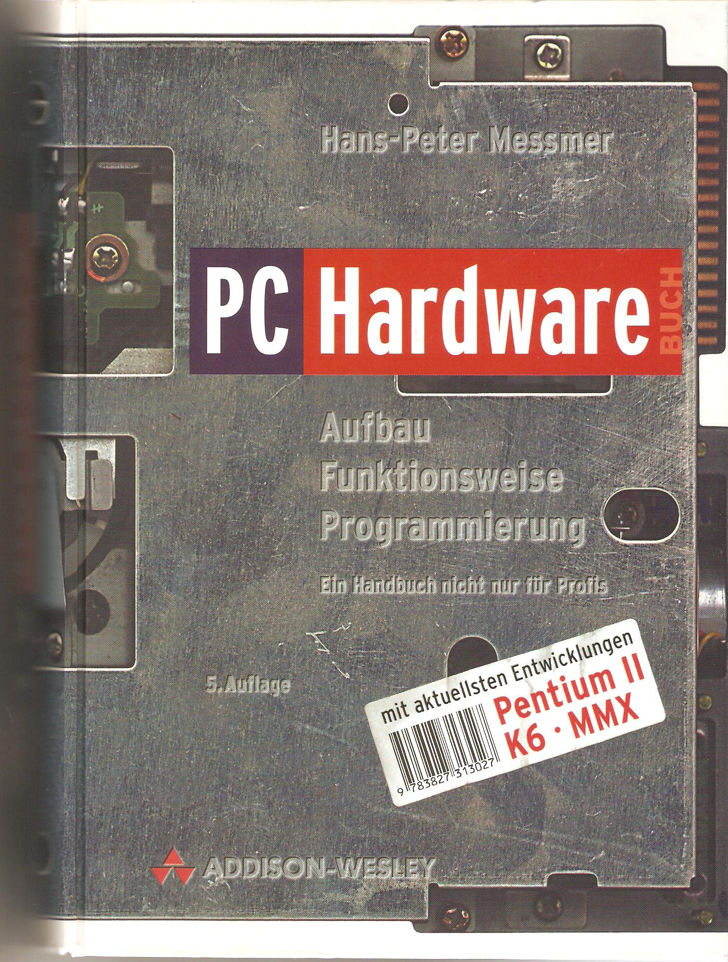 PC Hardwarebuch . Aufbau, Funktionsweise, Programmierung (Allgemein: Hardware/Grundlagen) Books